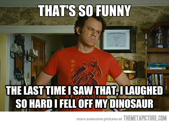 Step Brothers: â€œThatâ€™s so funny. The last time I saw that, I ...
